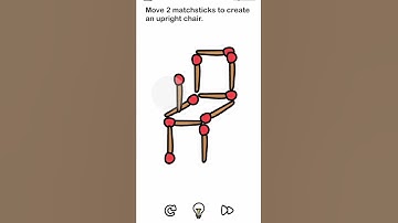 Brain Out | level 29 | Move 2 Matchsticks to create an upright chair.