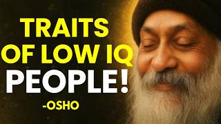 CLEAR SIGNS OF LOW INTELLIGENCE MOST PEOPLE IGNORE | OSHO