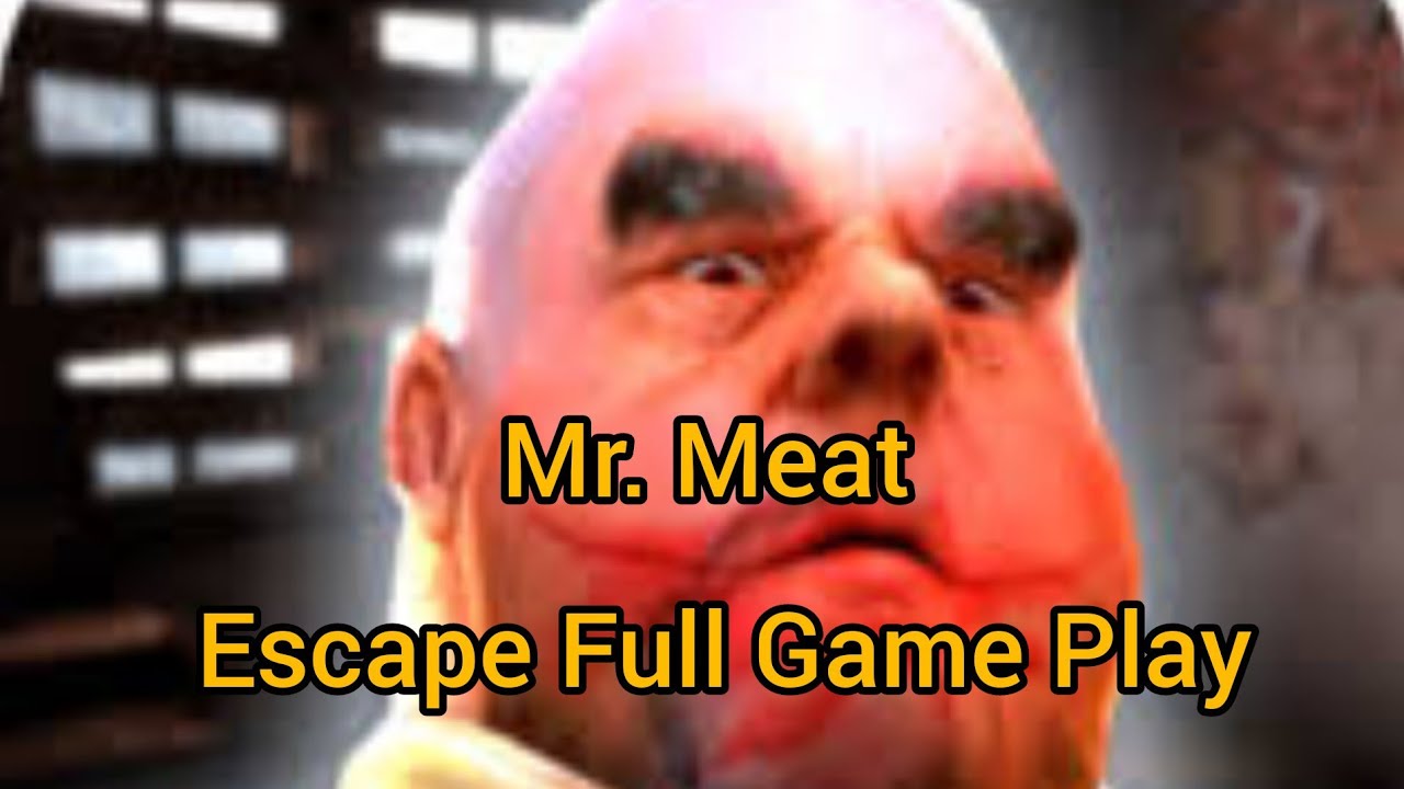 mr meat game play full game play YouTube