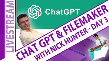 FileMaker and ChatGPT with Nick Hunter Day 3 - Claris FileMaker and ChatGPT AI Livestream