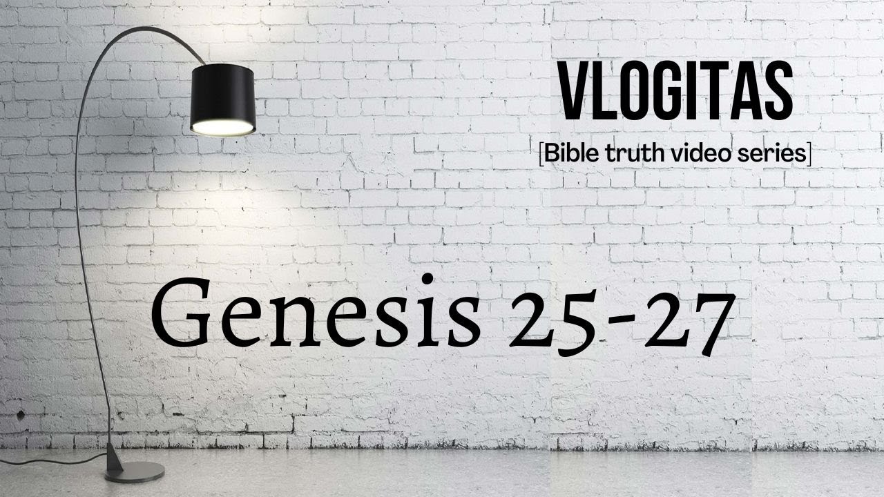 Genesis 25 27 34 Summary