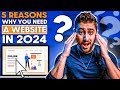 5 Reasons Why You NEED A Website in 2024! | Grow Your Business Online