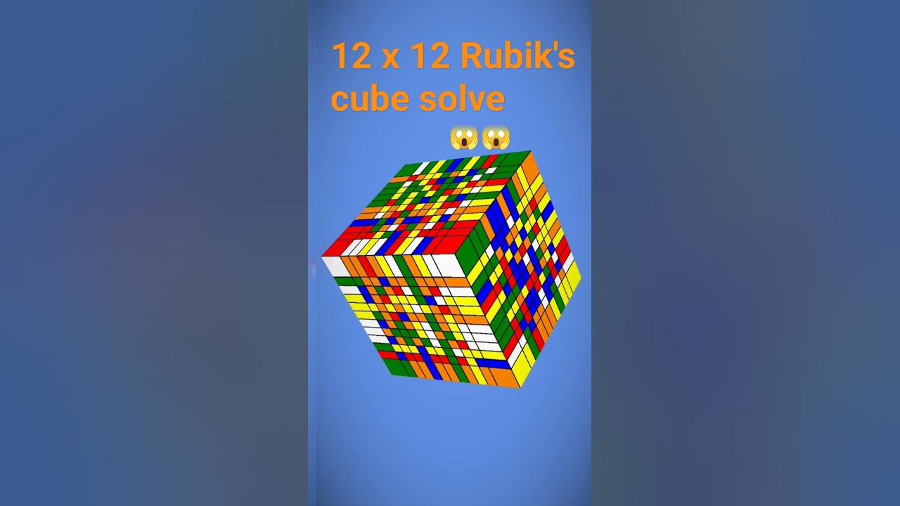  solve 12x12 rubik s cube how to solve a rubik s cube rubik s cube