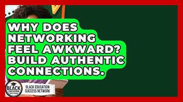 Why Does Networking Feel Awkward? Build Authentic Connections. - Black Education Success Network