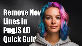 How to Remove Newlines in PugJS (Jade) Block Statements: A Quick Guide