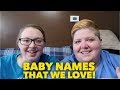 10 BABY NAMES WE LOVE BUT WON'T BE USING!