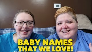 10 BABY NAMES WE LOVE BUT WON'T BE USING!