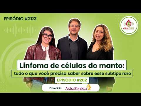 🎙️ Abrale Cast 202 - Mantle cell lymphoma: everything you need to know