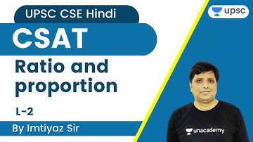 Ratio and Proportion | Lecture - 2 | Imitiyaz Ahmed | UPSC CSE | Let