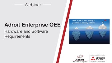 Adroit Enterprise OEE: Hardware, Software and Equipment Requirements. (Part 2 of 4)