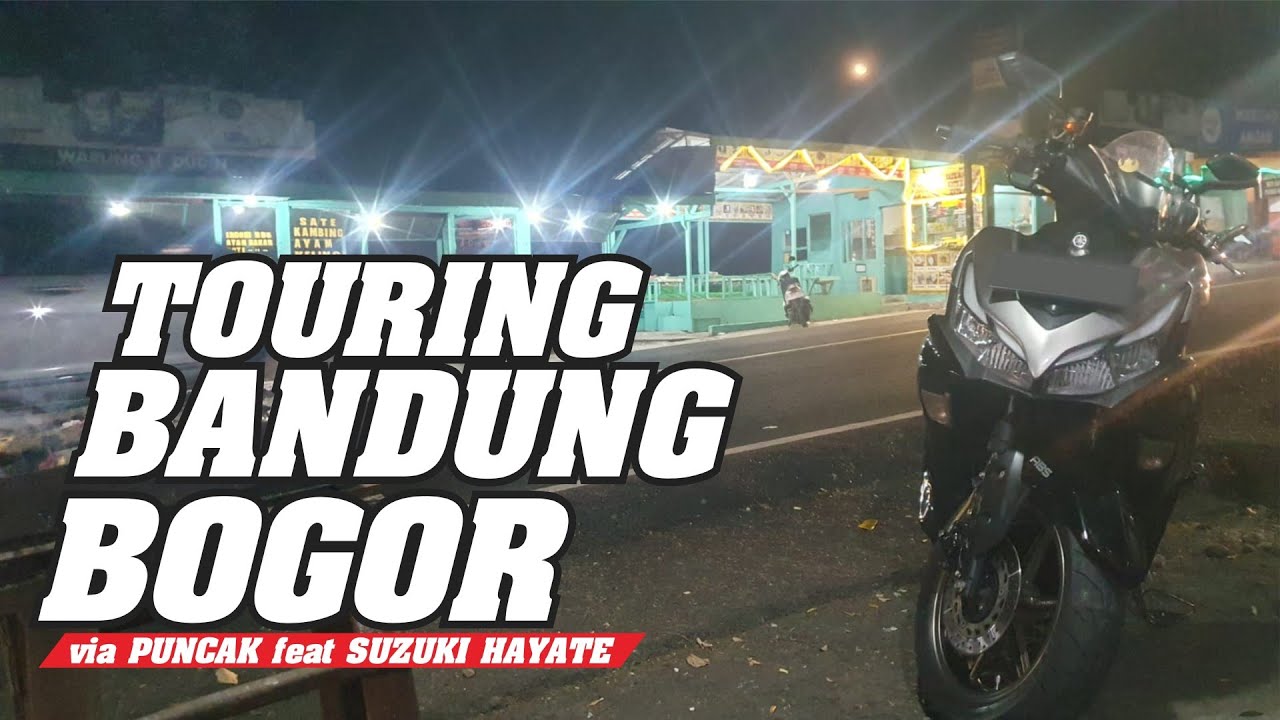 TOURING BANDUNG - BOGOR via PUNCAK MALAM HARI BARENG SUZUKI HAYATE | YAMAHA AEROX 155 | MOTOVLOG 106