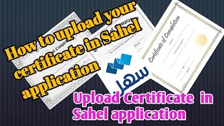 How to upload your degree certificate in Sahel for approval #  academic certificate upload in Sahel 