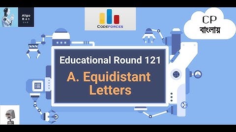 A. Equidistant Letters | Codeforces Educational Round 121 | Problem Solutions in বাংলা