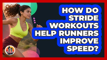 How Do Stride Workouts Help Runners Improve Speed? - All Sorts Of Running