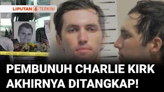 Pelaku Pembunuhan Charlie Kirk Ditangkap, Pemuda 22 Tahun Bernama Tyler Robinson | Liputan 6