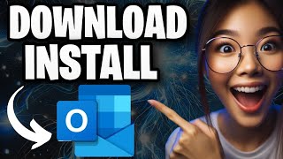 How to Download and Install Microsoft Outlook for Windows 10/11 2025