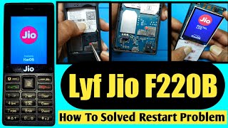Jio F220B Restart Problem | Lyf Jio F220b Auto Restart Problem  Water Damage  Hang Logo  1000% Ok