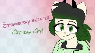 Strawberry sweater meme//birthday gift for @-A N Y-