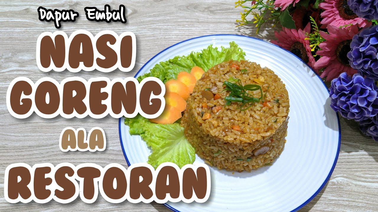 Cara Membuat Nasi Goreng Ala Restoran 
