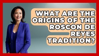 What Are The Origins Of The Roscon De Reyes Tradition? - Exploring Southwest Europe