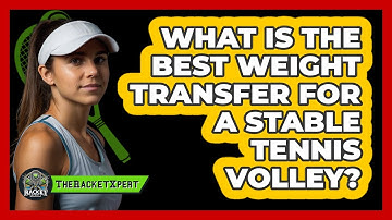 What Is The Best Weight Transfer For A Stable Tennis Volley? - The Racket Xpert