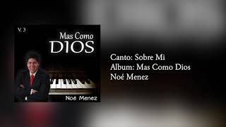 Video thumbnail of "Sobre Mi | Noe Menez"