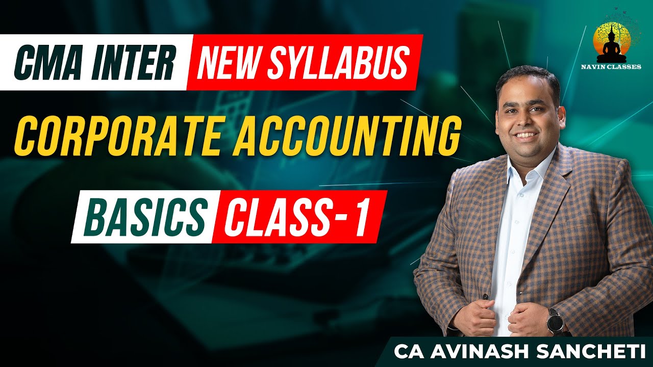 CMA Inter New Syllabus | Corporate Accounting | Basics - 1st Class | CA ...