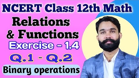 binary operations/ncert class 12 math exercise 1.4 question 1, 2/cbse, rbse/commutative/associative