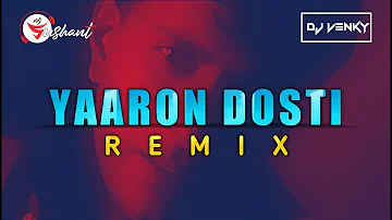 Yaaron dosti (remix) | Lyrics video | Vdj Sushant | Dj Venky | KK