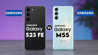 Samsun Galaxy S23 FE Vs Samsung Galaxy M55 5G