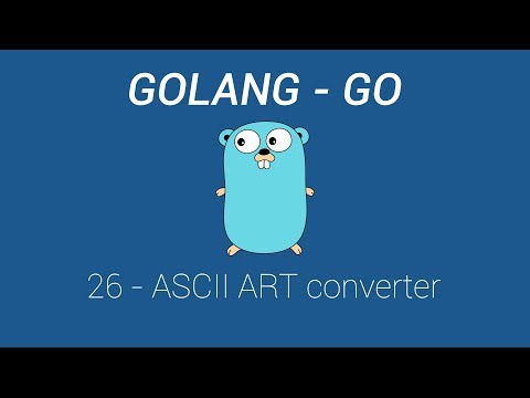 [Go/Golang] 26 - ASCII ART converter