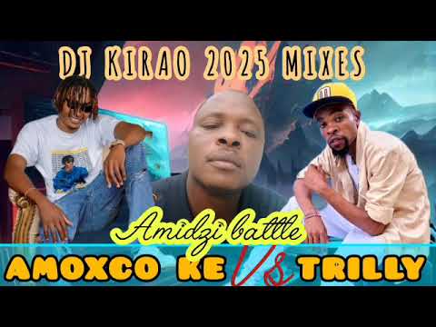 DJ KIRAO 2025 AMIDZI AMOXCO VS TRILLY