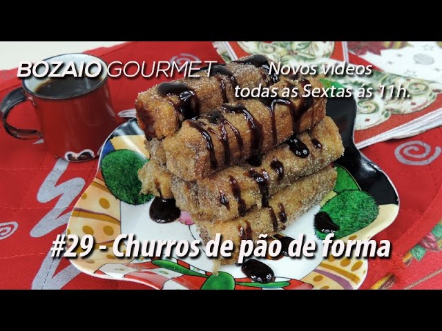 BOZAIO GOURMET #29 CHURROS DE PÃO DE FORMA