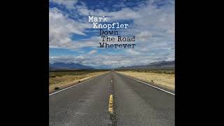 Mark Knopfler  - Heavy Up  (2018)