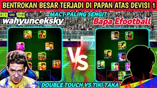 KETEMU KING DOUBLE TOUCH DEVISI 1 WAHYUCEKSY VS BAPA EFOOTBALL MACT SPEKTAKULER