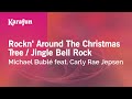 Karaoke Rockn' Around The Christmas Tree / Jingle Bell Rock - Michael Bublé feat. Carly Rae Jepsen *