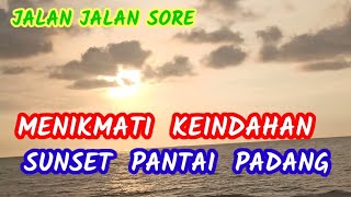 MENIKMATI KEINDAHAN SUNSET PANTAI PADANG
