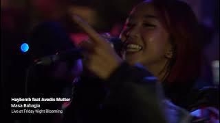 Haybomb – Masa Bahagia (feat. Avedis Mutter) [Live at Friday Night Blooming]