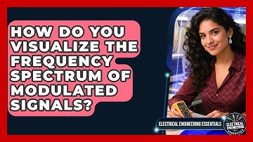 How Do You Visualize The Frequency Spectrum Of Modulated Signals?