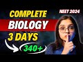 Complete biology in just 3 days  day wise plan to score 340  neet 2024