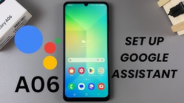 How To Set Up Google Assistant On Samsung Galaxy A06