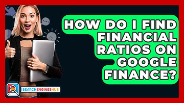 How Do I Find Financial Ratios On Google Finance? - SearchEnginesHub.com