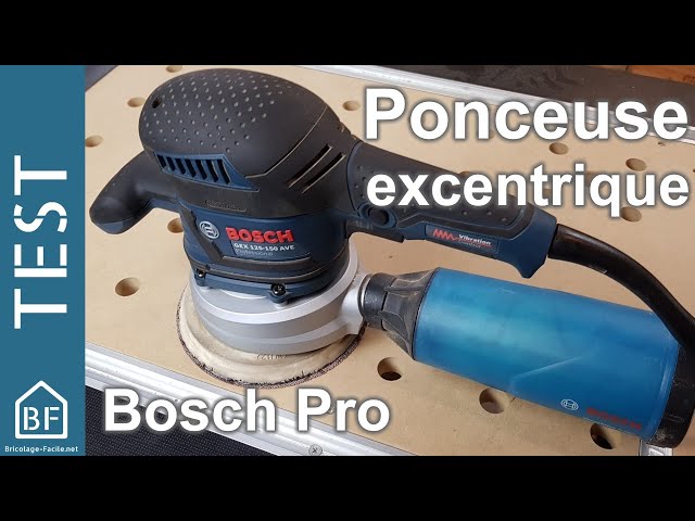 Test Outillage : Ponceuse excentrique Bosch Pro GEX 125-150AVE