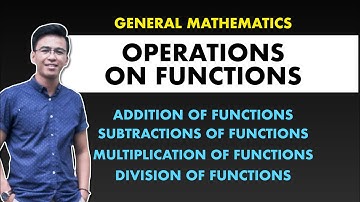 Addition, Subtraction, Multiplication and Division of Functions | Operations on Functions