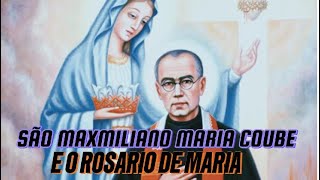 SÃO MAXMILIANO E O SANTO ROSÁRIO DE MARIA