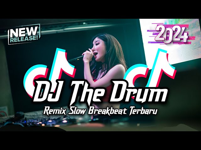 DJ The Drum Breakbeat Slow Remix Full Bass Tiktok Fyp Viral Version 2024 class=