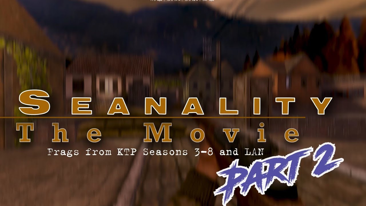 Seanality - The Movie - Part 2 - Day of Defeat Frags from KTP
