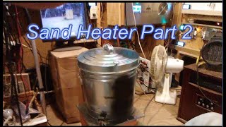 DIY Solar ~ Sand Heater Part 2