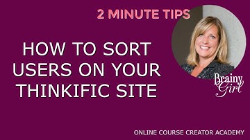 How To Sort Users on your Thinkific Site (2 Minute Tips)