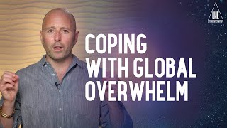 Coping with Global Overwhelm 🌍